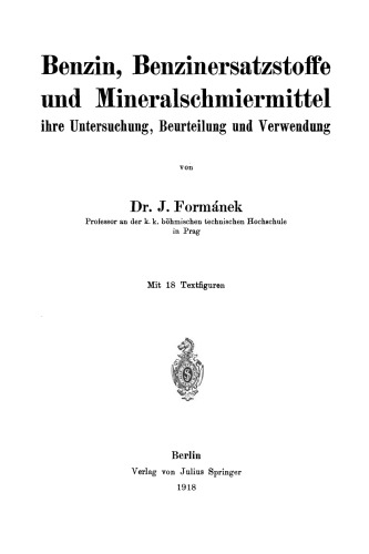 Benzin, Benzinersatzstoffe und Mineralschmiermittel ihre Untersuchung, Beurteilung und Verwendung
