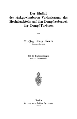 Der Einfluß der rückgewinnbaren Yerlustwärme des Hochdruckteils auf den Dampfverbrauch der Dampf-Turbinen