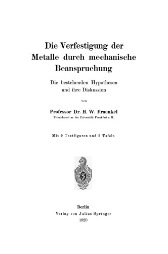 Die Verfestigung der Metalle durch mechanische Beanspruchung: Die bestehenden Hypothesen und ihre Diskussion