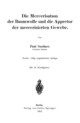 Die Mercerisation der Baumwolle und die Appretur der mercerisierten Gewebe