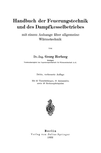 Handbuch der Feuerungstechnik und des Dampfkesselbetriebes: mit einem Anhange über allgemeine Wärmetechnik