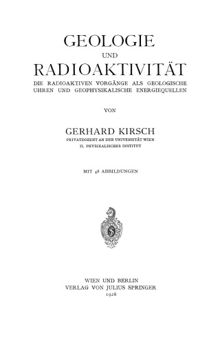 Geologie und Radioaktivität: Die Radioaktiven Vorgänge als Geologische Uhren und Geophysikalische Energiequellen