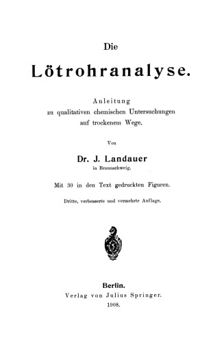 Die Lötrohranalyse: Anleitung zu qualitativen chemischen Untersuchungen auf trockenem Wege