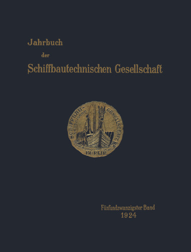 Jahrbuch der Schiffbautechnischen Gesellschaft: Fünfundzwanzigster Band