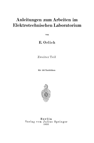 Anleitungen zum Arbeiten im Elektrotechnischen Laboratorium: Zweiter Teil