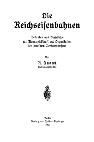 Die Reichseisenbahnen: Gedanken und Vorschläge zur Finanzwirtschaft und Organisation des deutschen Verkehrswesens