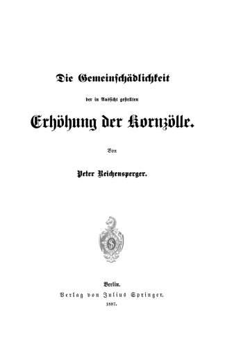 Die Gemeinschädlichkeit der in Aussicht gestellten Erhöhung der Kornzölle
