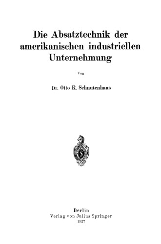 Die Absatztechnik der amerikanischen industriellen Unternehmung
