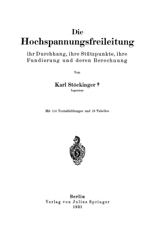 Die Hochspannungsfreileitung: ihr Durchhang, ihre Stützpunkte, ihre Fundierung und deren Berechnung