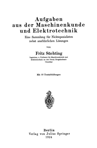 Aufgaben aus der Maschinenkunde und Elektrotechnik: Eine Sammlung für Nichtspezialisten nebst ausführlichen Lösungen