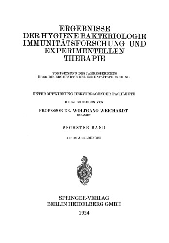 Ergebnisse der Hygiene Bakteriologie Immunitätsforschung und Experimentellen Therapie: Fortsetzung des Jahresberichts Über die Ergebnisse der Immunitätsforschung Sechster Band
