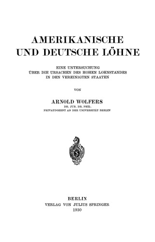 Amerikanische und Deutsche Löhne: Eine Untersuchung über Die Ursachen Des Hohen Lohnstandes In Den Vereinigten Staaten