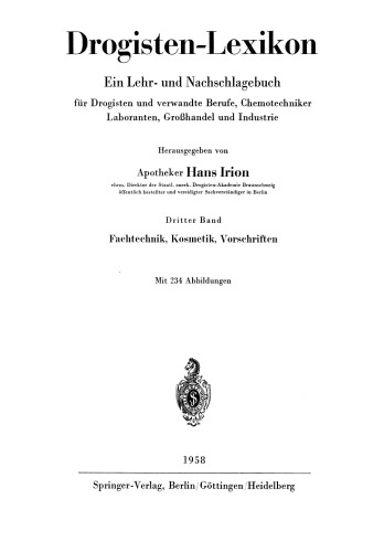 Drogisten-Lexikon: Ein Lehr- und Nachschlagebuch für Drogisten und verwandte Berufe, Chemotechniker Laboranten, Großhandel und Industrie Dritter Band Fachtechnik, Kosmetik, Vorschriften