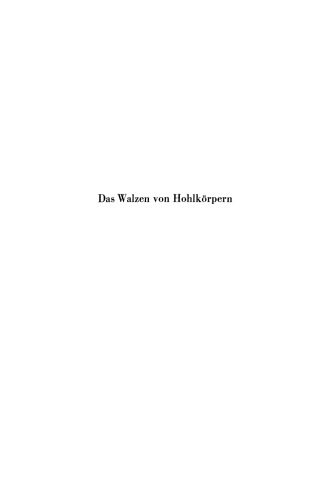 Das Walzen von Hohlkörpern und das Kalibrieren von Werkzeugen zur Herstellung nahtloser Rohre