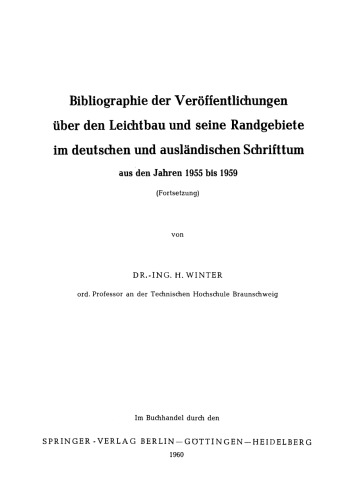 Bibliographie der Veröffentlichungen über den Leichtbau und seine Randgebiete im deutschen und ausländischen Schrifttum aus den Jahren 1955 bis 1959 / Bibliography of Publications on Light Weight Constructions and Related Fields in German and Foreign Literature from 1955 to 1959
