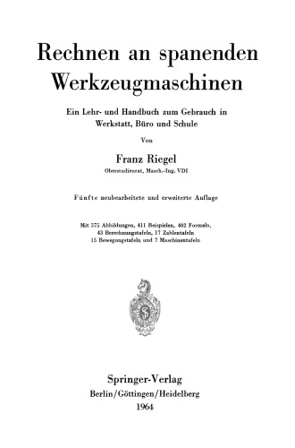 Rechnen an spanenden Werkzeugmaschinen: Ein Lehr- und Handbuch zum Gebrauch in Werkstatt, Büro und Schule