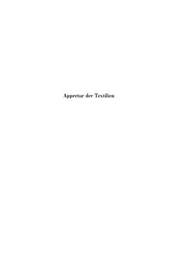 Appretur der Textilien: Mechanische und Chemische Technologie der Ausrüstung