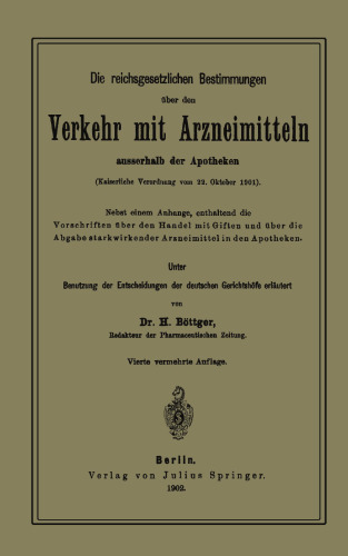 Die reichsgesetzlichen Bestimmungen über den Verkehr mit Arzneimitteln ausserhalb der Apotheken: Kaiserliche Verordnung vom 22. Oktober 1901