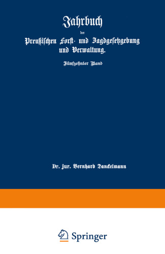 Jahrbuch der Preußischen forst- und Jagdgesetzgebung und Verwaltung: Fünfzehnter Band