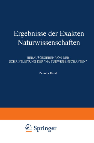 Ergebnisse der Exakten Naturwissenschaften: Zehnter Band