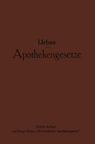 Apothekengesetze: Nach deutschem Reichs- und preussischem Landesrecht