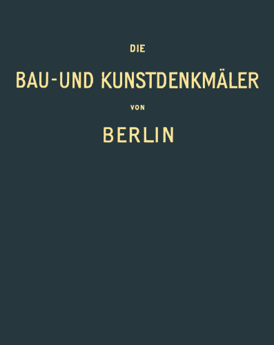 Die Bau- und Kunstdenkmäler von Berlin