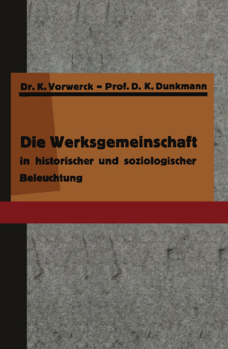 Die Werksgemeinschaft in historischer und soziologischer Beleuchtung