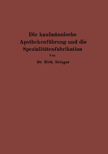 Die kaufmännische Apothekenführung und die Spezialitätenfabrikation