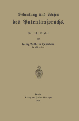 Bedeutung und Wesen des Patentanspruchs: Kritische Studie