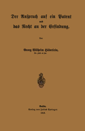 Der Anspruch auf ein Patent und das Recht an der Erfindung