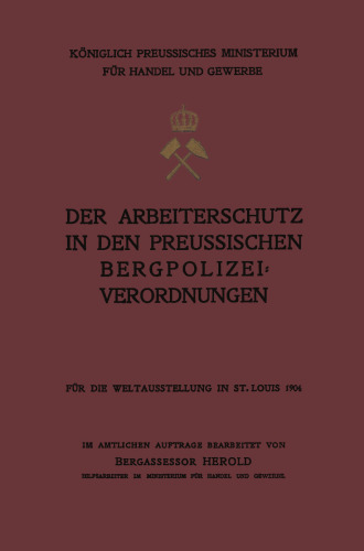 Der Arbeiterschutz in den Preussischen Bergpolizeiverordnungen