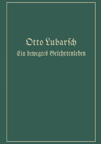 Ein bewegtes Gelehrtenleben: Erínnerungen und Erlebnísse Kämpfe und Gedanken