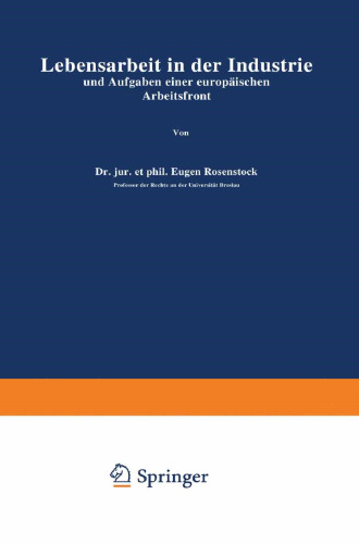 Lebensarbeit in der Industrie und Aufgaben einer europäischen Arbeitsfront