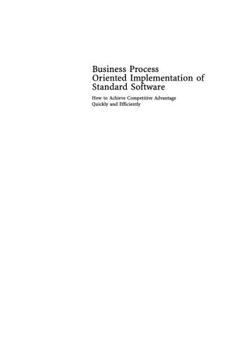 Business Process Oriented Implementation of Standard Software: How to Achieve Competitive Advantage Quickly and Efficiently
