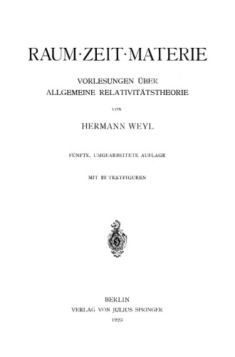 Raum · Zeit · Materie: Vorlesungen über Allgemeine Relativitätstheorie