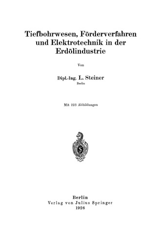 Tiefbohrwesen, Förderverfahren und Elektrotechnik in der Erdölindustrie