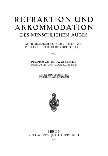 Refraktion und Akkommodation des Menschlichen Auges: Mit Berücksichtigung der Lehre von den Brillen und der Sehschärfe
