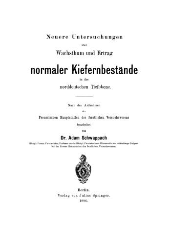 Neuere Untersuchungen über Wachsthum und Ertrag normaler Kiefernbestände in der norddeutschen Tiefebene: Nach den Aufnahmen der Preussischen Hauptstation des forstlichen Versuchswesens