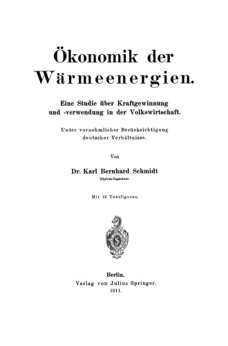Ökonomik der Wärmeenergien: Eine Studie über Kraftgewinnung und -verwendung in der Volkswirtschaft