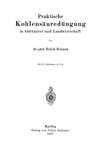 Praktische Kohlensauredungung in Gartnerei und Landwirtschaft
