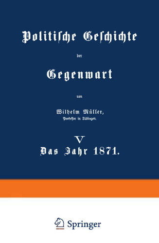 Politische Geschichte der Gegenwart: V Das Jahr 1871