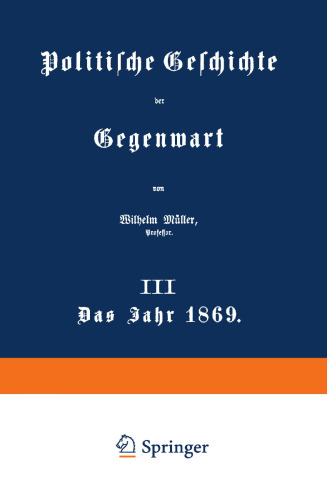 Politische Geschichte der Gegenwart: III Das Jahr 1869