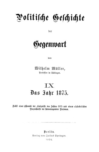 Politische Geschichte der Gegenwart: IX Das Jahr 1875