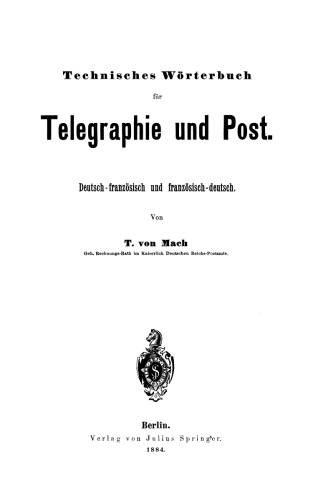 Technisches Wörterbuch für Telegraphie und Post: Deutsch-französisch und französisch-deutsch
