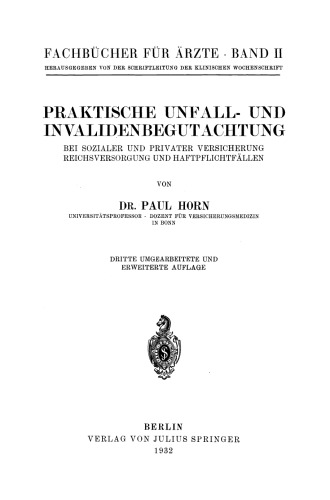 Praktische Unfall- und Invalidenbegutachtung: Bei Sozialer und Privater Versicherung Reichsversorgung und Haftflichtfällen
