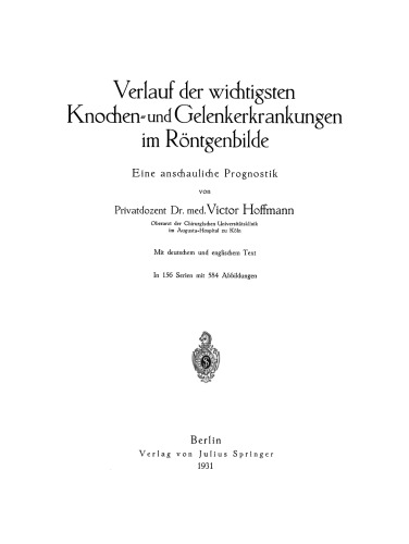 Verlauf der wichtigsten Knochen- und Gelenkerkrankungen im Röntgenbilde: Eine anschauliche Prognostik