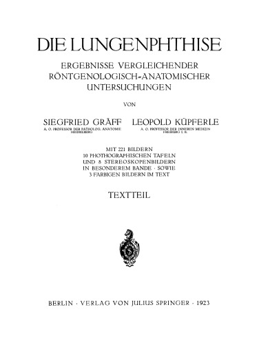 Die Lungenphthise: Ergebnisse Vergleichender Röntgenologisch-Anatomischer Untersuchungen Textteil