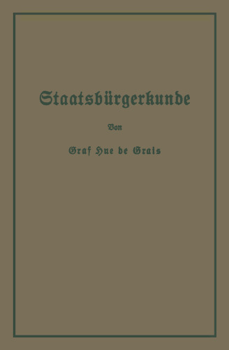 Staatsbürgerkunde: Führer durch das Rechts- und Wirtschaftsleben in Preußen und dem Deutschen Reiche