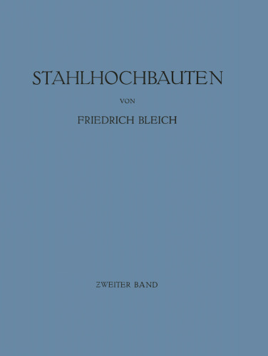 Stahlhochbauten: Ihre Theorie, Berechnung Und Bauliche Gestaltung