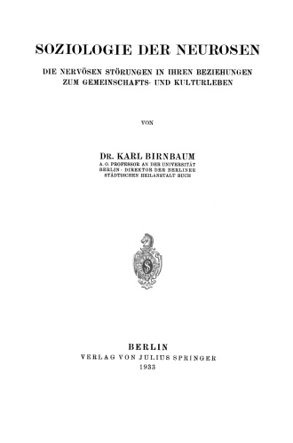 Soziologie der Neurosen: Die Nervösen Störungen in Ihren Beziehungen zum Gemeinschafts- und Kulturleben